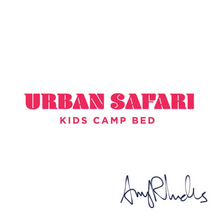 Load image into Gallery viewer, Urban Safari Luxury Kids Camp Bed - Amy Rhodes Signature Logo
